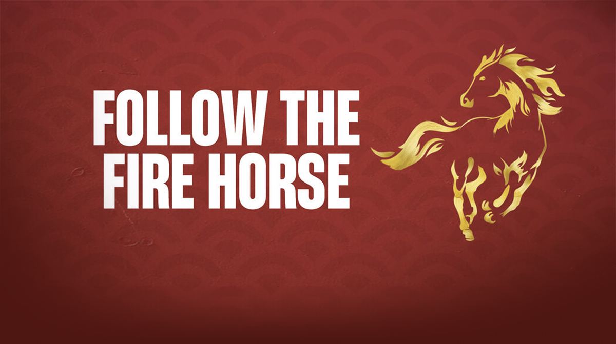 Follow The Fire Horse